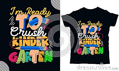 I am ready to crush kindergarten vector t shirt design Vector Illustration