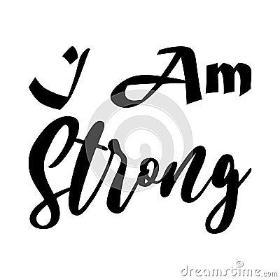 i am strong black letters quote Vector Illustration