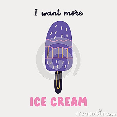 I want more ice cream summer print Vector Illustration