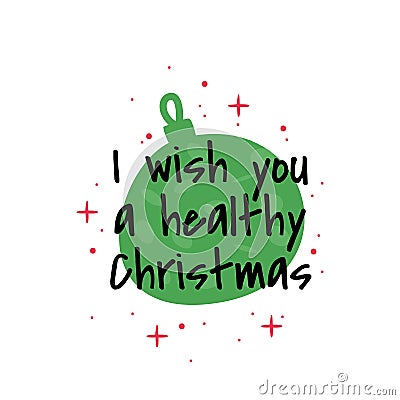 I wish you a healthy Christmas. Vector simple greeting card isolated on white background. Vector Illustration