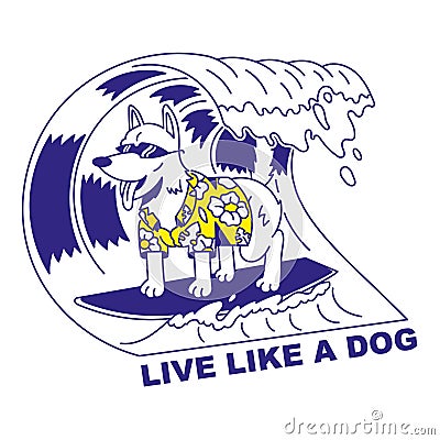 Live like a dog Vector Illustration