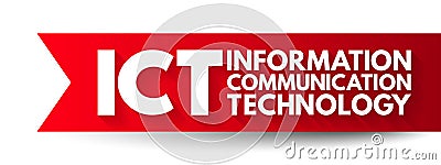 ICT Information and Communication Technology - set of technological tools and resources used to transmit, store, create, share or Stock Photo