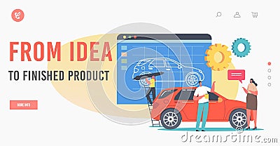From Idea to Finished Project Landing Page Template. Car Prototyping Process, Transportation Prototype Creation Vector Illustration