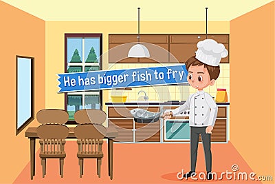 Idiom poster with He has bigger fish to fry Vector Illustration
