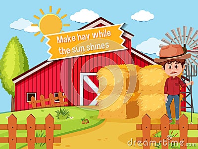 Idiom poster with Make hay while the sun shines Vector Illustration