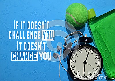 If it doesn`t challenge you, It doesn`t change you. Fitness motivation quotes. Sport concept Stock Photo