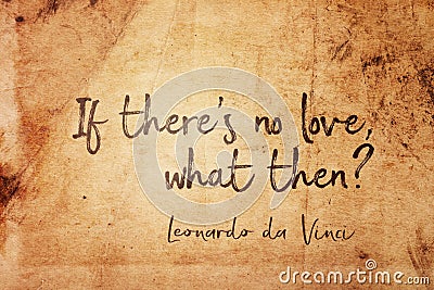 If no love Leonardo Stock Photo