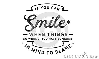 If you can smile when things go wrong Vector Illustration