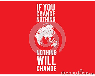 If you change nothing, nothing will change Vector Illustration