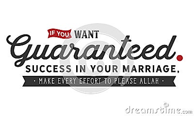 If you want guaranteed success in you marriage, make every effort to please Allah Vector Illustration