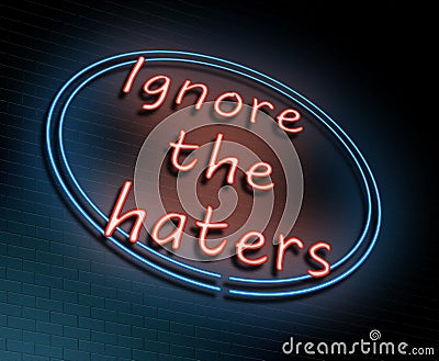 Ignore the haters concept. Stock Photo