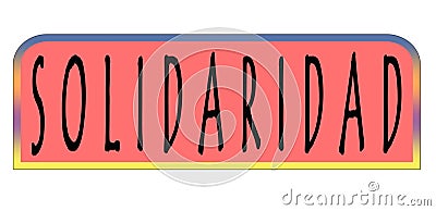 Illustration of a badge with [SOLIDARIDAD - SOLIDARITY] text on it isolated on a white background Cartoon Illustration