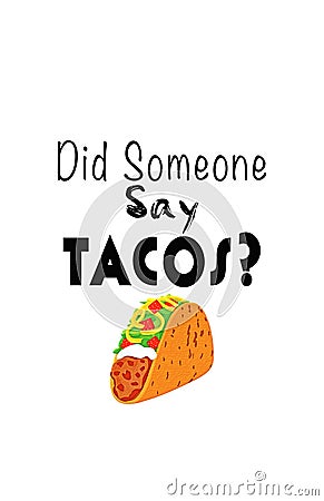 Did Some Say Tacos? Stock Photo