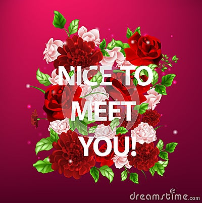 Illustration of flowers with lettering nice to meet you Vector Illustration
