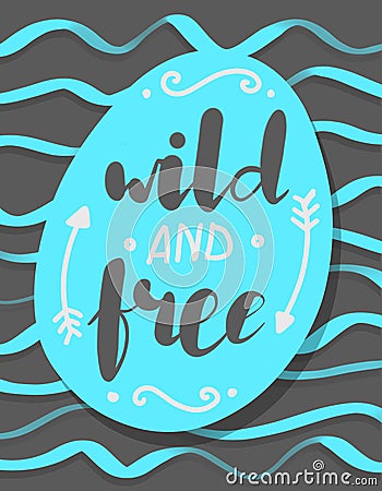 Illustration with hand-drawn words on blue background. wild and free poster. Calligraphic and typographic inscription Stock Photo