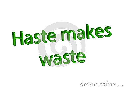 Illustration idiom write haste makes waste isolated in a white b Stock Photo