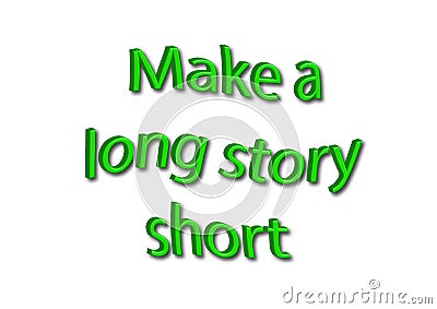 Illustration idiom write make a long story short isolated in a w Stock Photo