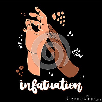 Illustration of interlocing hands, two people of different races. Hand drawn lettering- infatuation Vector Illustration