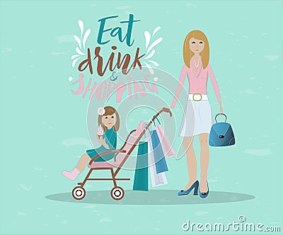 Illustration of mother and her baby shopping. With lettering eat drink and shopping Vector Illustration