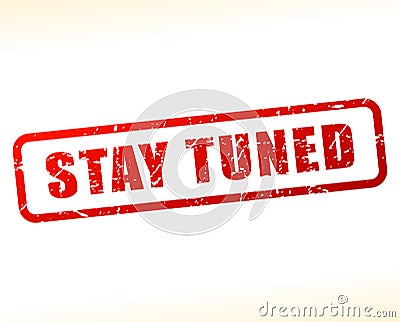 Stay tuned text buffered Vector Illustration