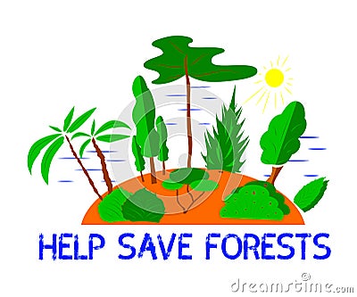 Illustration of trees and bushes with text Help save forests. Vector Illustration