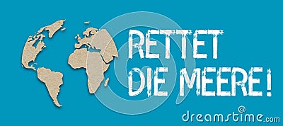 Illustration with the words save the oceans and german translation rettet die meere with blue background and abstract earth Stock Photo