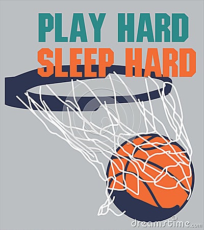 basketball sports play hard sleep hard print Vector Illustration