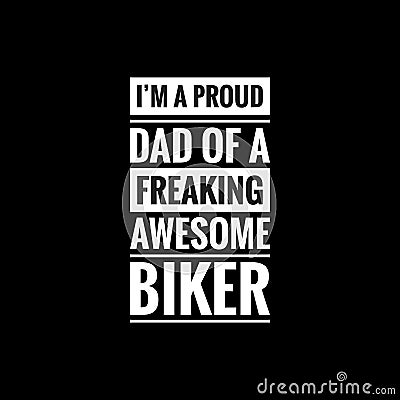 im a proud dad of a freaking awesome biker simple typography Stock Photo