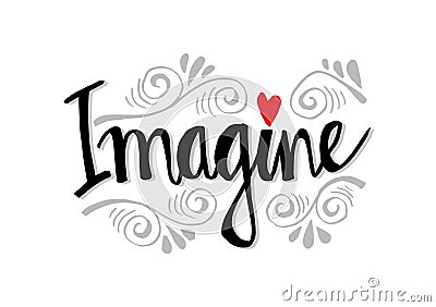 Imagine Hand lettering. Vector Illustration