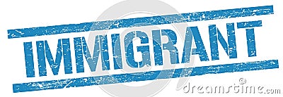 IMMIGRANT text on blue grungy rectangle stamp Stock Photo