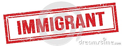 IMMIGRANT text on red grungy vintage stamp Stock Photo