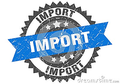 import stamp. import grunge round sign. Vector Illustration