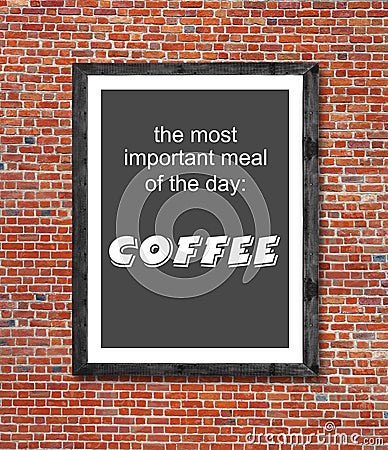 Important meal is coffee written in picture frame Stock Photo