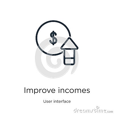 Improve incomes icon. Thin linear improve incomes outline icon isolated on white background from user interface collection. Line Vector Illustration