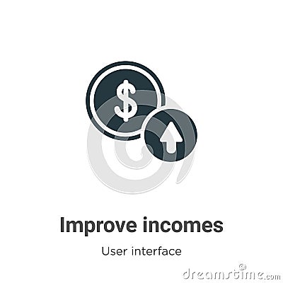 Improve incomes vector icon on white background. Flat vector improve incomes icon symbol sign from modern user interface Vector Illustration