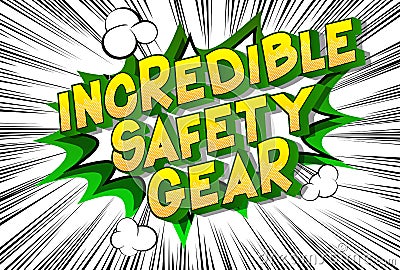 Incredible Safety Gear - Comic book style words. Vector Illustration