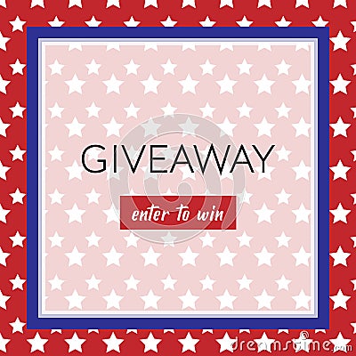 Independence day 4th of July giveaway banner with white stars and blue frame on the red background Vector Illustration