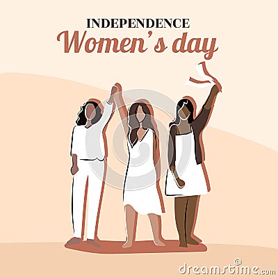 Independence woman s day. Women hold hands. Girls in white clothes. Greeting card, poster, banner in flat style Vector Illustration