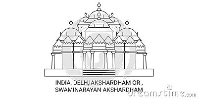 India, Delh,Iakshardham Or , Swaminarayan Akshardham travel landmark vector illustration Vector Illustration