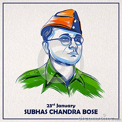 Indian background with Nation Hero and Freedom Fighter Subhash Chandra Bose Pride of India for 23rd January Vector Illustration