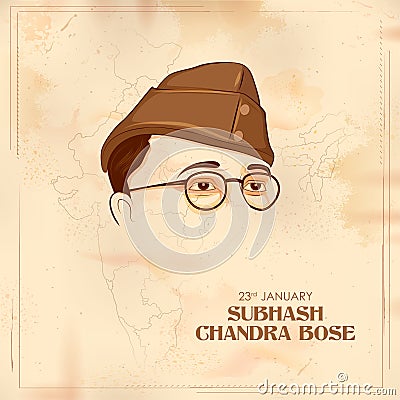 Indian background with Nation Hero and Freedom Fighter Subhash Chandra Bose Pride of India for 23rd January Vector Illustration