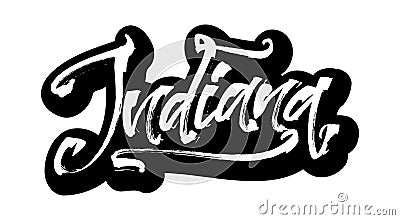 Indiana. Sticker. Modern Calligraphy Hand Lettering for Serigraphy Print Vector Illustration
