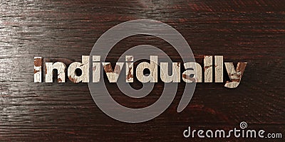 Individually - grungy wooden headline on Maple - 3D rendered royalty free stock image Stock Photo