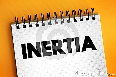 Inertia - object will continue its current motion until some force causes its speed or direction to change, text concept on Stock Photo