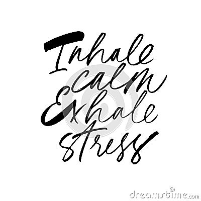 Inhale calm exhale stress ink pen freehand lettering Vector Illustration