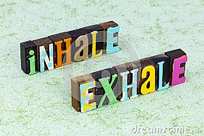 Inhale courage exhale yoga breathe slow down relax meditation Stock Photo