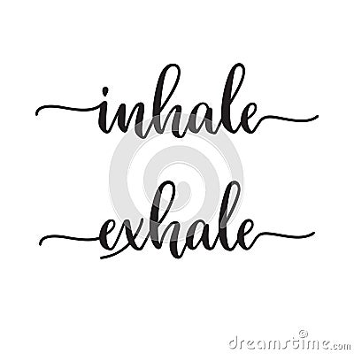 Inhale Exhale hand lettering Vector Illustration