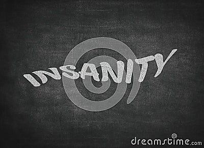 Insanity concept word on a blackboard background Stock Photo