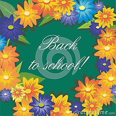 Inscription back to school on background of green chalkboards and flowers. Vector Illustration