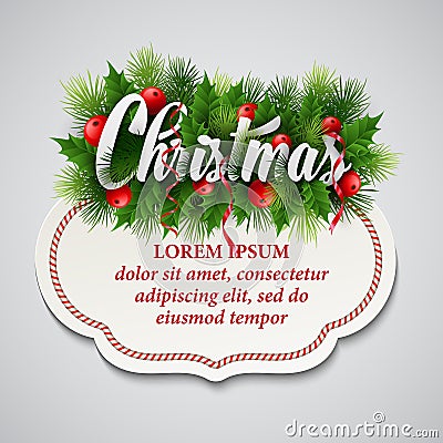 Inscription Christmas with fir branches and holly Vector Illustration